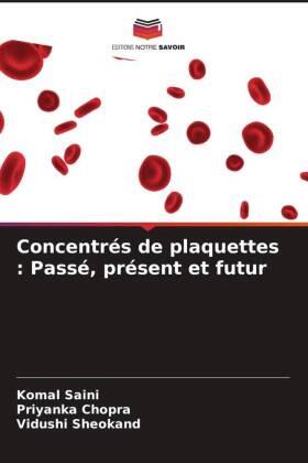 Saini / Chopra / Sheokand |  Concentrés de plaquettes : Passé, présent et futur | Buch |  Sack Fachmedien