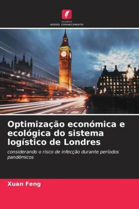Feng |  Optimização económica e ecológica do sistema logístico de Londres | Buch |  Sack Fachmedien