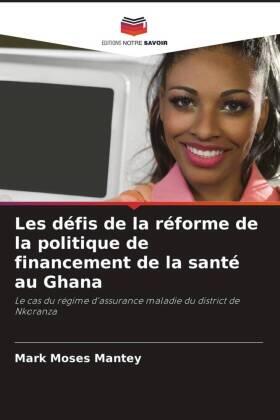 Mantey / Connaughton |  Les défis de la réforme de la politique de financement de la santé au Ghana | Buch |  Sack Fachmedien