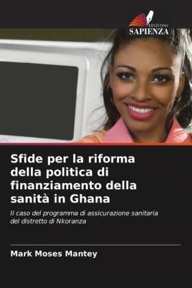 Mantey / Connaughton |  Sfide per la riforma della politica di finanziamento della sanità in Ghana | Buch |  Sack Fachmedien
