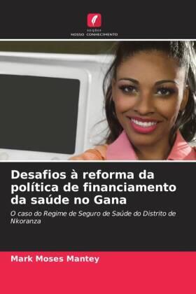 Mantey / Connaughton |  Desafios à reforma da política de financiamento da saúde no Gana | Buch |  Sack Fachmedien