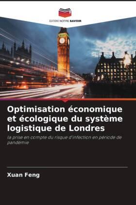 Feng |  Optimisation économique et écologique du système logistique de Londres | Buch |  Sack Fachmedien