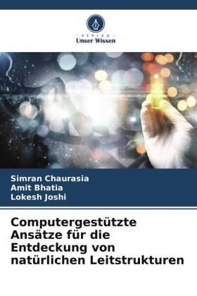 Chaurasia / Bhatia / Joshi |  Computergestützte Ansätze für die Entdeckung von natürlichen Leitstrukturen | Buch |  Sack Fachmedien