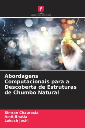 Chaurasia / Bhatia / Joshi |  Abordagens Computacionais para a Descoberta de Estruturas de Chumbo Natural | Buch |  Sack Fachmedien