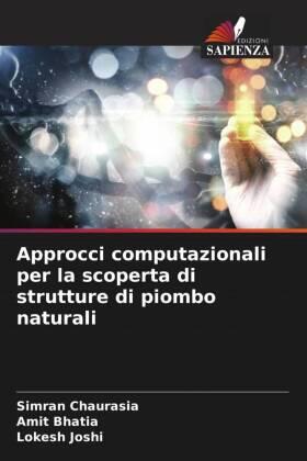 Chaurasia / Bhatia / Joshi |  Approcci computazionali per la scoperta di strutture di piombo naturali | Buch |  Sack Fachmedien