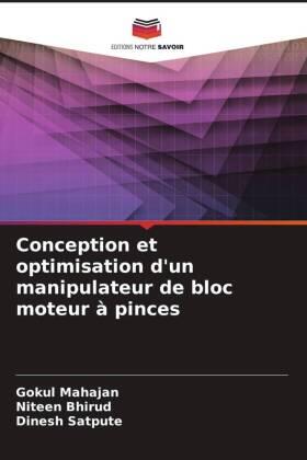 Mahajan / Bhirud / Satpute |  Conception et optimisation d'un manipulateur de bloc moteur à pinces | Buch |  Sack Fachmedien