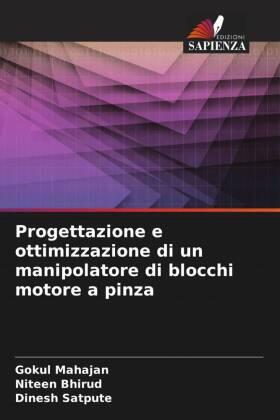 Mahajan / Bhirud / Satpute |  Progettazione e ottimizzazione di un manipolatore di blocchi motore a pinza | Buch |  Sack Fachmedien