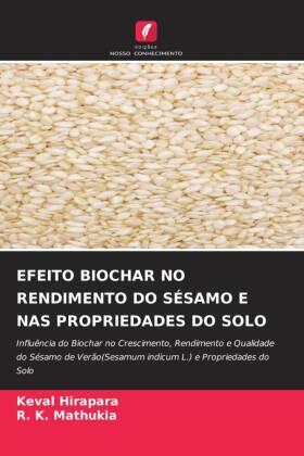 Hirapara / Mathukia |  EFEITO BIOCHAR NO RENDIMENTO DO SÉSAMO E NAS PROPRIEDADES DO SOLO | Buch |  Sack Fachmedien
