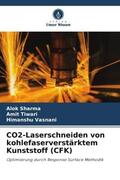 Sharma / Tiwari / Vasnani |  CO2-Laserschneiden von kohlefaserverstärktem Kunststoff (CFK) | Buch |  Sack Fachmedien