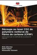 Sharma / Tiwari / Vasnani |  Découpe au laser CO2 de polymère renforcé de fibres de carbone (CFRP) | Buch |  Sack Fachmedien