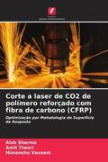 Sharma / Tiwari / Vasnani |  Corte a laser de CO2 de polímero reforçado com fibra de carbono (CFRP) | Buch |  Sack Fachmedien