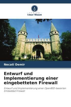 Demir / Dalk¿l¿ç |  Entwurf und Implementierung einer eingebetteten Firewall | Buch |  Sack Fachmedien