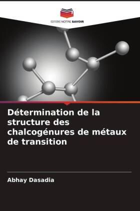 Dasadia / Solanki / Nariya |  Détermination de la structure des chalcogénures de métaux de transition | Buch |  Sack Fachmedien