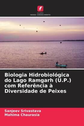 Srivastava / Chaurasia |  Biologia Hidrobiológica do Lago Ramgarh (U.P.) com Referência à Diversidade de Peixes | Buch |  Sack Fachmedien
