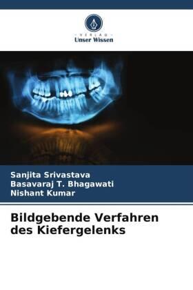Srivastava / Bhagawati / Kumar |  Bildgebende Verfahren des Kiefergelenks | Buch |  Sack Fachmedien