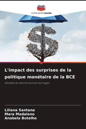 Santana / Madaleno / Botelho |  L'impact des surprises de la politique monétaire de la BCE | Buch |  Sack Fachmedien