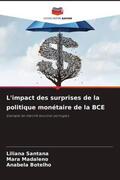 Santana / Madaleno / Botelho |  L'impact des surprises de la politique monétaire de la BCE | Buch |  Sack Fachmedien