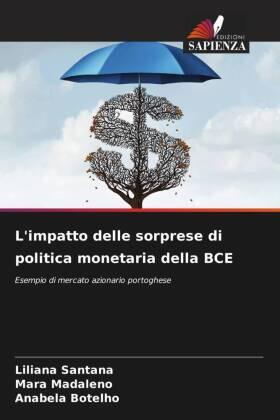 Santana / Madaleno / Botelho | L'impatto delle sorprese di politica monetaria della BCE | Buch | 978-620-484252-3 | sack.de