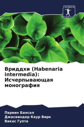 Bansal / Kaur Virk / Gupta |  Vriddhi (Habenaria intermedia): Ischerpywaüschaq monografiq | Buch |  Sack Fachmedien