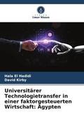 El Hadidi / Kirby |  Universitärer Technologietransfer in einer faktorgesteuerten Wirtschaft: Ägypten | Buch |  Sack Fachmedien