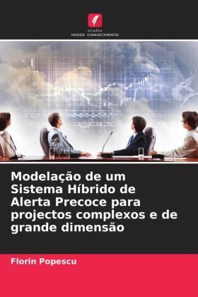 Popescu |  Modelação de um Sistema Híbrido de Alerta Precoce para projectos complexos e de grande dimensão | Buch |  Sack Fachmedien