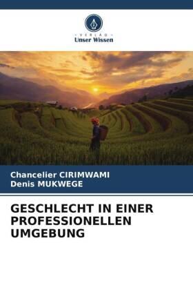 Cirimwami / Mukwege |  GESCHLECHT IN EINER PROFESSIONELLEN UMGEBUNG | Buch |  Sack Fachmedien