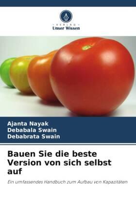 Nayak / Swain |  Bauen Sie die beste Version von sich selbst auf | Buch |  Sack Fachmedien