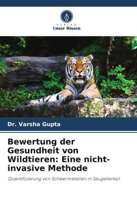 Gupta |  Bewertung der Gesundheit von Wildtieren: Eine nicht-invasive Methode | Buch |  Sack Fachmedien