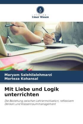 Salehilalehmarzi / Kohansal | Mit Liebe und Logik unterrichten | Buch | 978-620-486099-2 | sack.de
