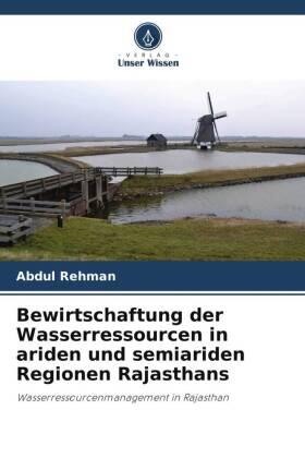 Rehman / Beg |  Bewirtschaftung der Wasserressourcen in ariden und semiariden Regionen Rajasthans | Buch |  Sack Fachmedien