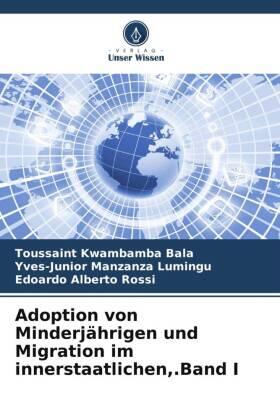 Kwambamba Bala / Manzanza Lumingu / Rossi |  Adoption von Minderjährigen und Migration im innerstaatlichen,.Band I | Buch |  Sack Fachmedien
