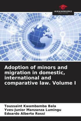 Kwambamba Bala / Manzanza Lumingu / Rossi |  Adoption of minors and migration in domestic, international and comparative law. Volume I | Buch |  Sack Fachmedien