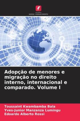 Kwambamba Bala / Manzanza Lumingu / Rossi |  Adopção de menores e migração no direito interno, internacional e comparado. Volume I | Buch |  Sack Fachmedien