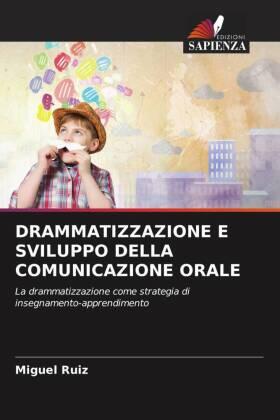 Ruiz |  DRAMMATIZZAZIONE E SVILUPPO DELLA COMUNICAZIONE ORALE | Buch |  Sack Fachmedien