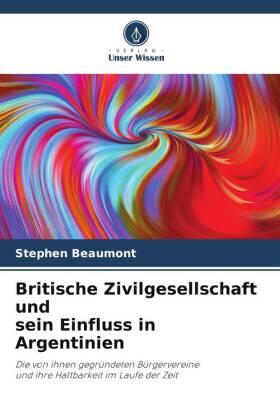 Beaumont |  Britische Zivilgesellschaft und sein Einfluss in Argentinien | Buch |  Sack Fachmedien