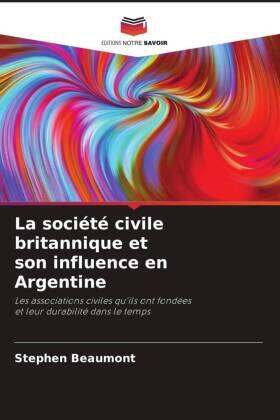 Beaumont |  La société civile britannique et son influence en Argentine | Buch |  Sack Fachmedien