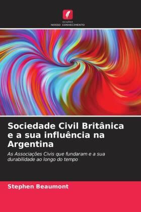 Beaumont |  Sociedade Civil Britânica e a sua influência na Argentina | Buch |  Sack Fachmedien