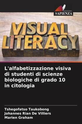 Taukobong / de Villiers / Graham |  L'alfabetizzazione visiva di studenti di scienze biologiche di grado 10 in citologia | Buch |  Sack Fachmedien