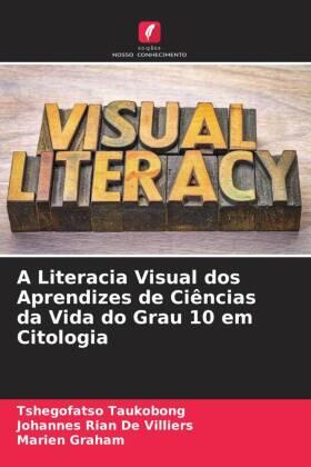 Taukobong / de Villiers / Graham |  A Literacia Visual dos Aprendizes de Ciências da Vida do Grau 10 em Citologia | Buch |  Sack Fachmedien