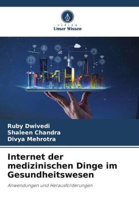 Dwivedi / Chandra / Mehrotra | Internet der medizinischen Dinge im Gesundheitswesen | Buch | 978-620-487710-5 | sack.de