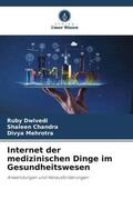 Dwivedi / Chandra / Mehrotra |  Internet der medizinischen Dinge im Gesundheitswesen | Buch |  Sack Fachmedien