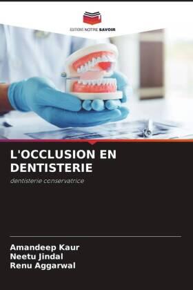 Kaur / Jindal / Aggarwal |  L'OCCLUSION EN DENTISTERIE | Buch |  Sack Fachmedien
