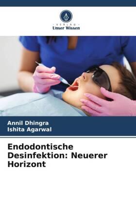 Dhingra / Agarwal |  Endodontische Desinfektion: Neuerer Horizont | Buch |  Sack Fachmedien