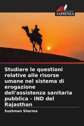 Sharma |  Studiare le questioni relative alle risorse umane nel sistema di erogazione dell'assistenza sanitaria pubblica - IND del Rajasthan | Buch |  Sack Fachmedien