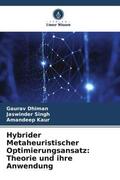 Dhiman / Singh / Kaur |  Hybrider Metaheuristischer Optimierungsansatz: Theorie und ihre Anwendung | Buch |  Sack Fachmedien