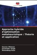 Dhiman / Singh / Kaur |  Approche hybride d'optimisation métaheuristique : Théorie et application | Buch |  Sack Fachmedien