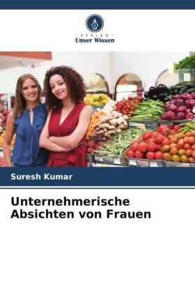 Kumar |  Unternehmerische Absichten von Frauen | Buch |  Sack Fachmedien