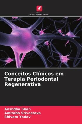 Shah / Srivastava / Yadav |  Conceitos Clínicos em Terapia Periodontal Regenerativa | Buch |  Sack Fachmedien