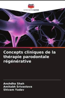 Shah / Srivastava / Yadav |  Concepts cliniques de la thérapie parodontale régénérative | Buch |  Sack Fachmedien