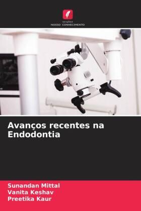 Mittal / Keshav / Kaur |  Avanços recentes na Endodontia | Buch |  Sack Fachmedien